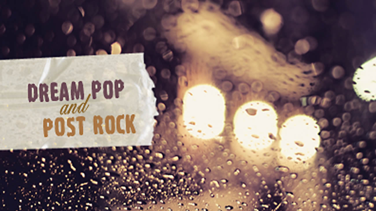 Dream Pop & Post Rock
