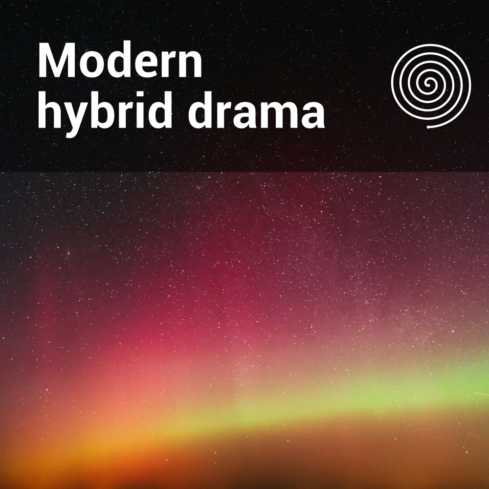 Modern hybrid drama