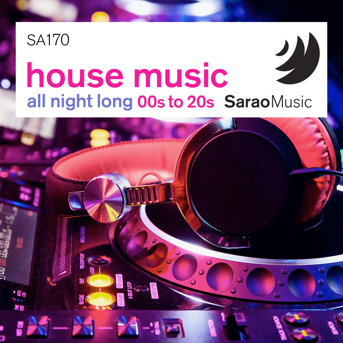 SA170 House Music All Night Long 00s to 20s