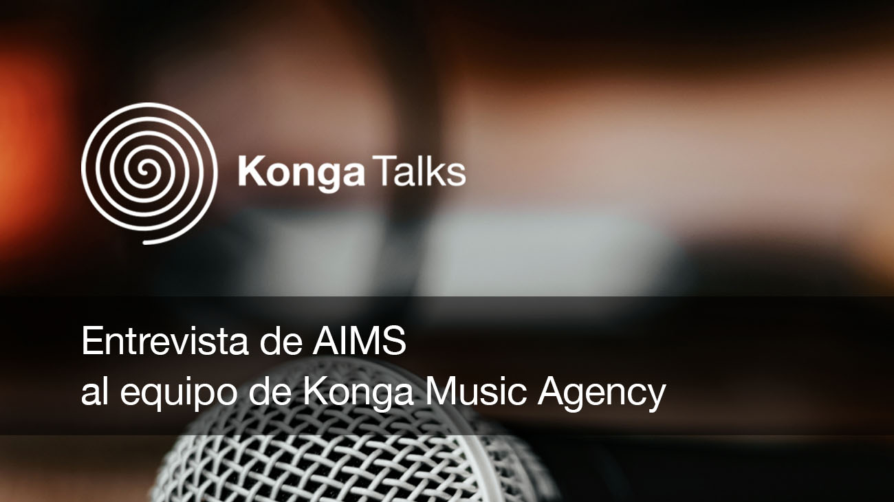 KongaTalks_La compañía AIMS, compañía líder en recomendación musical basada en Inteligencia Artificial, nos entrevista.