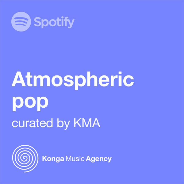 Music Supervisor Curated Spotify Playlist Atmospheric Pop Konga Music Agency