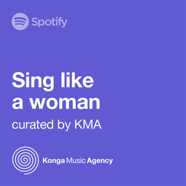 Music Supervisor Curated Spotify Playlist Sing Like A Woman Konga Music Agency