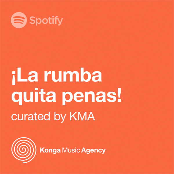 Music Supervisor Curated Spotify Playlist La rumba quita penas Konga Music Agency