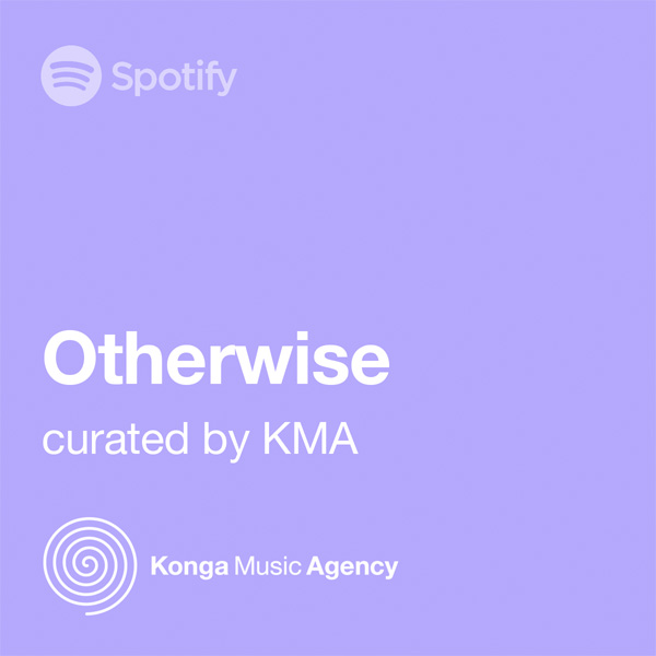 Music Supervisor Curated Spotify Playlist Otherwise Konga Music Agency