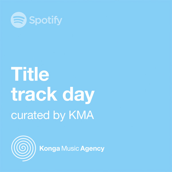 Music Supervisor Curated Spotify Playlist Title Track Day Konga Music Agency